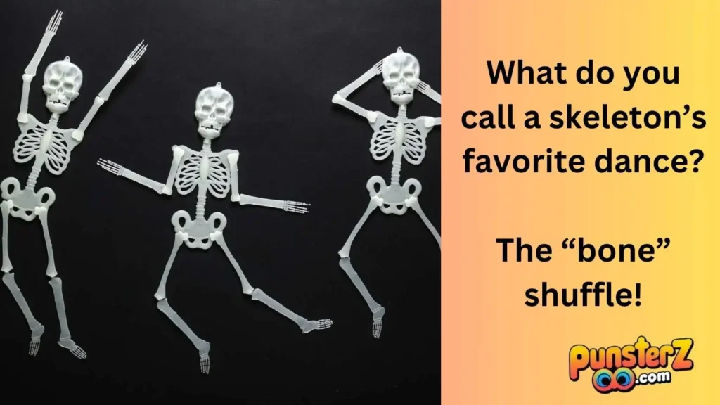  What Do You Call a Skeleton’s Favorite Dance?