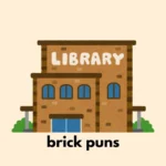 brick puns