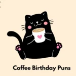 Coffee Birthday Puns