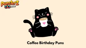 Coffee Birthday Puns