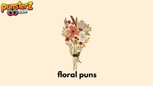 floral puns