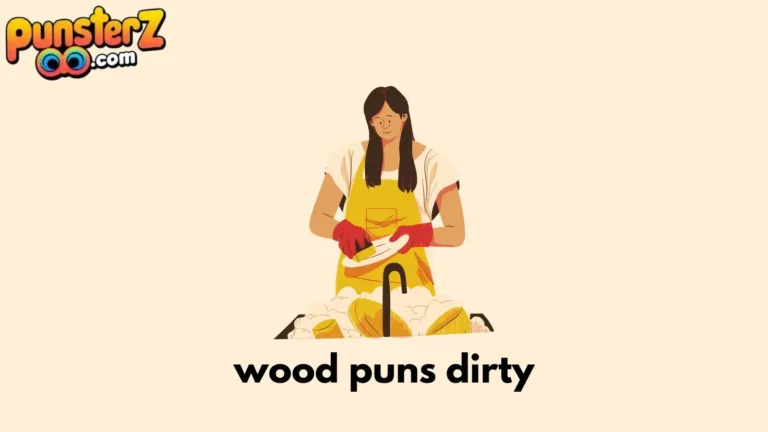 wood puns dirty