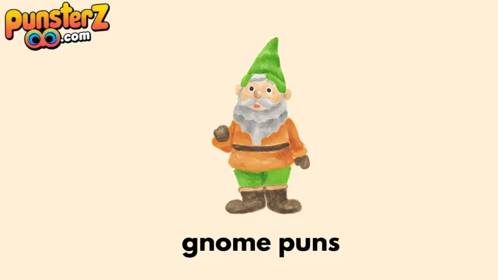 Funny Gnome Puns