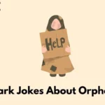 Dark Jokes About Orphans