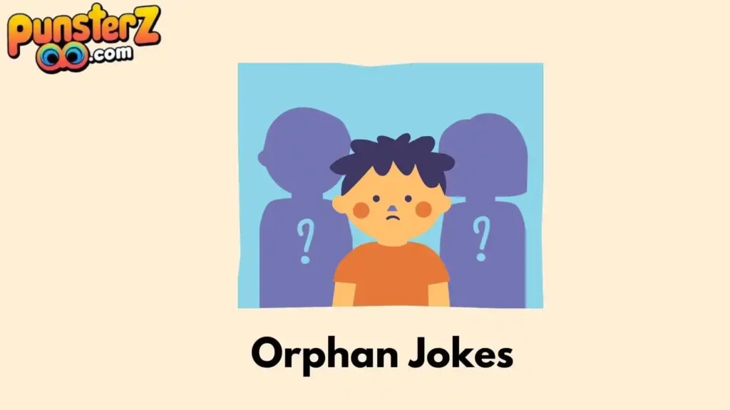 Orphan Puns About Family